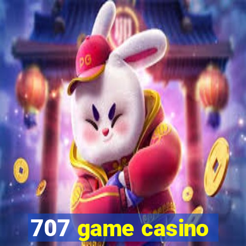 707 game casino